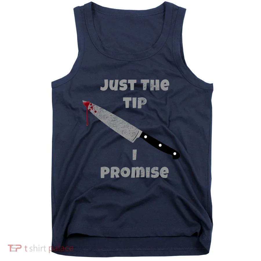 Just the Tip I Promise Halloween Knife Tank Top