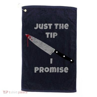 Just the Tip I Promise Halloween Knife Golf Towel
