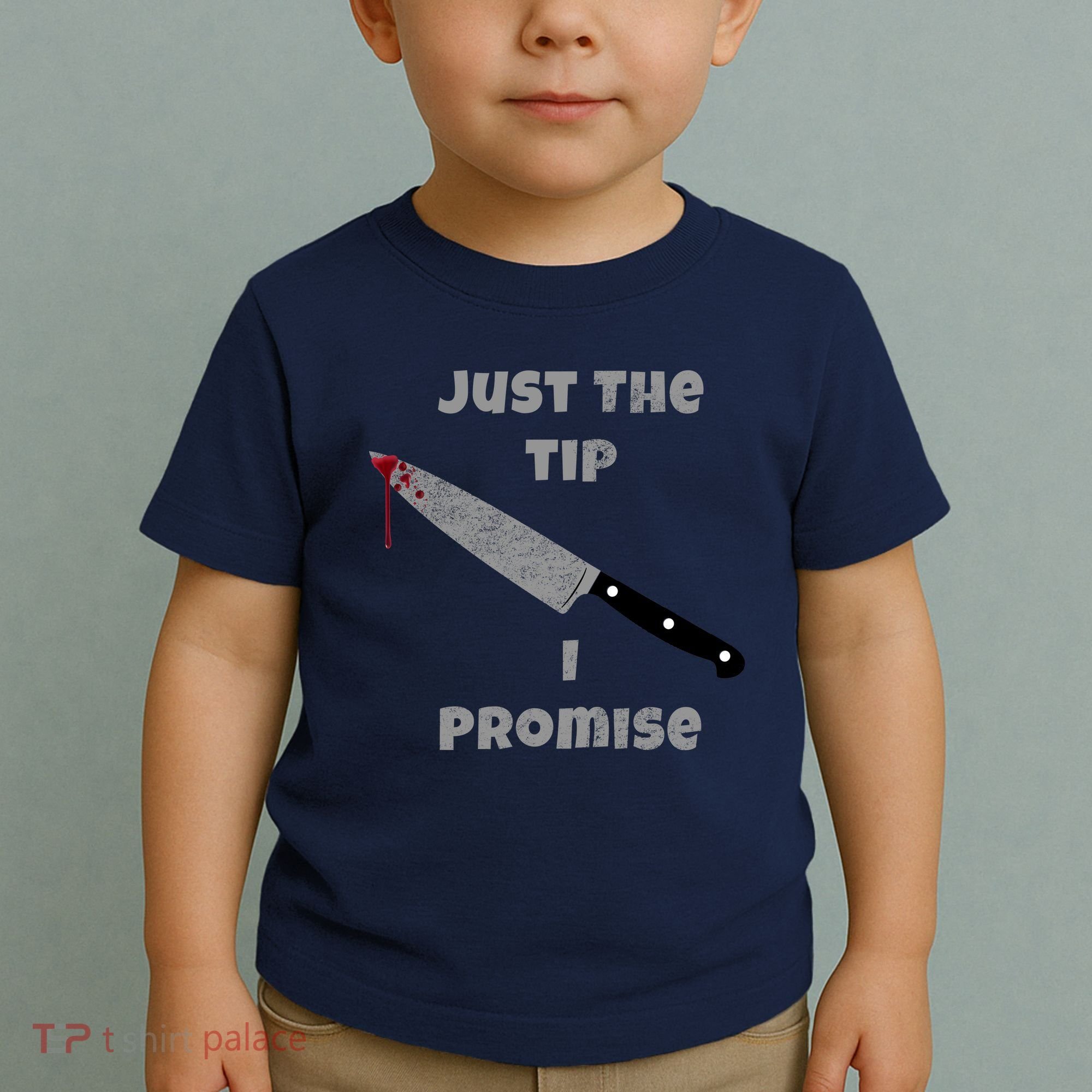Just the Tip I Promise Halloween Knife Toddler T-Shirt