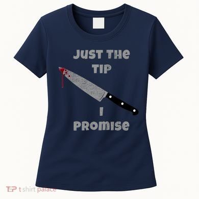 Just the Tip I Promise Halloween Knife Women's T-Shirt