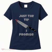 Just the Tip I Promise Halloween Knife Women's T-Shirt thumb 0