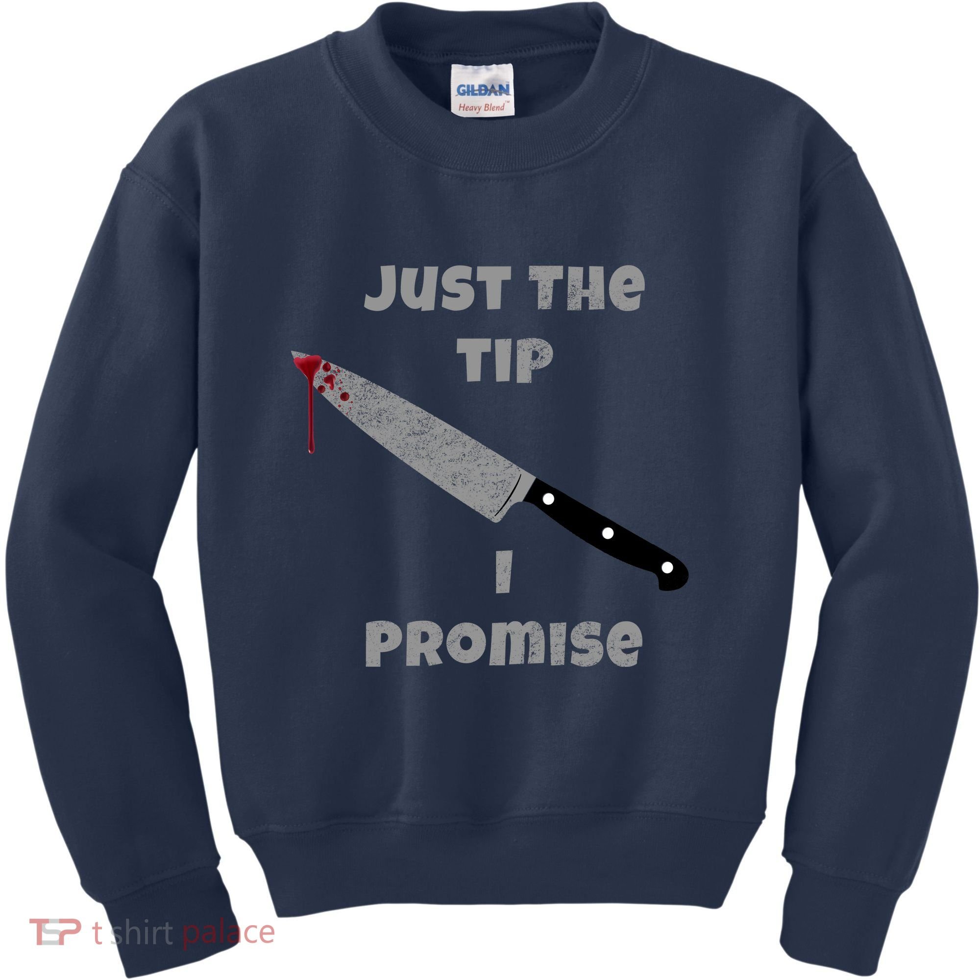 Just the Tip I Promise Halloween Knife Kids Sweatshirt