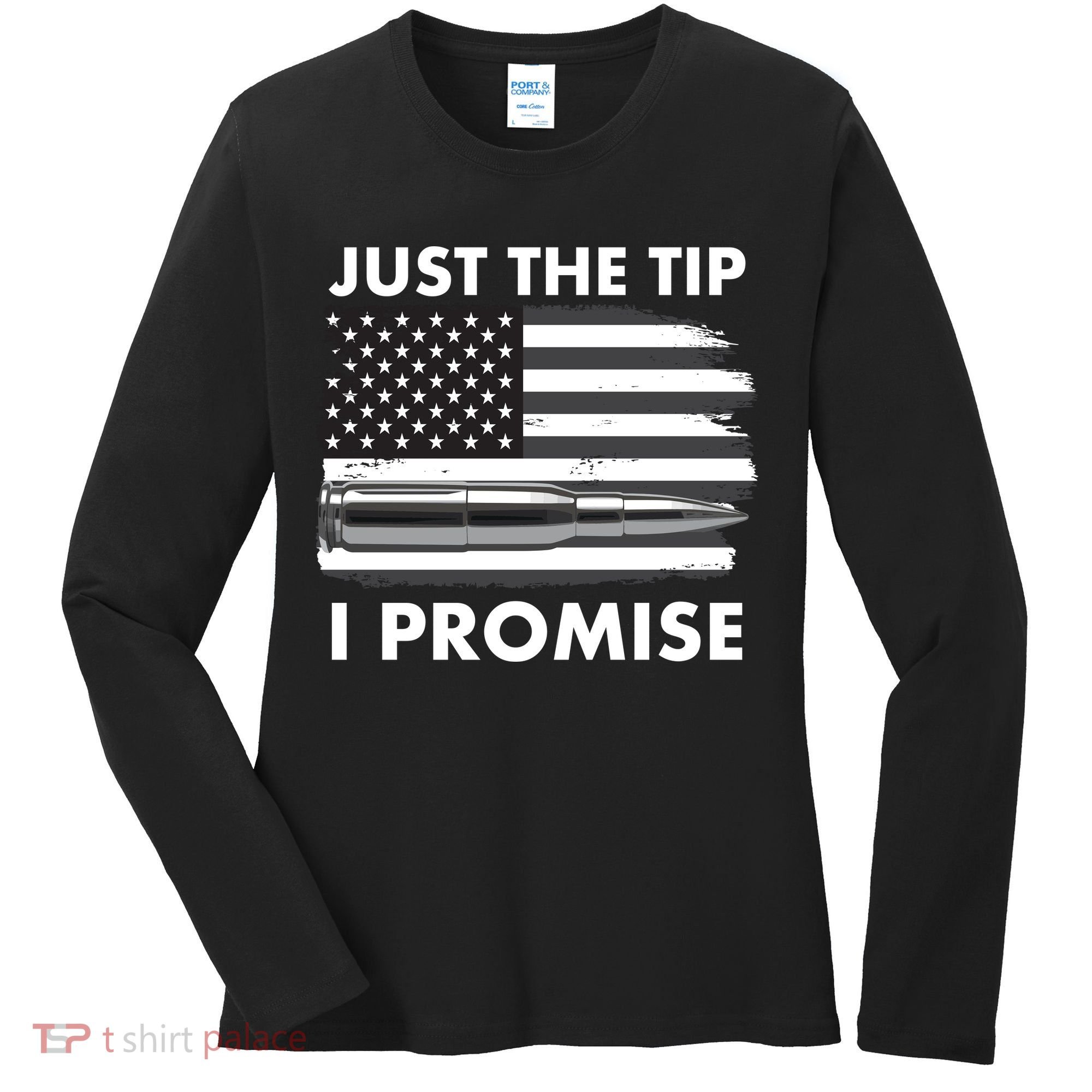 Just the Tip I Promise USA Bullet Flag Women's Long Sleeve Shirt