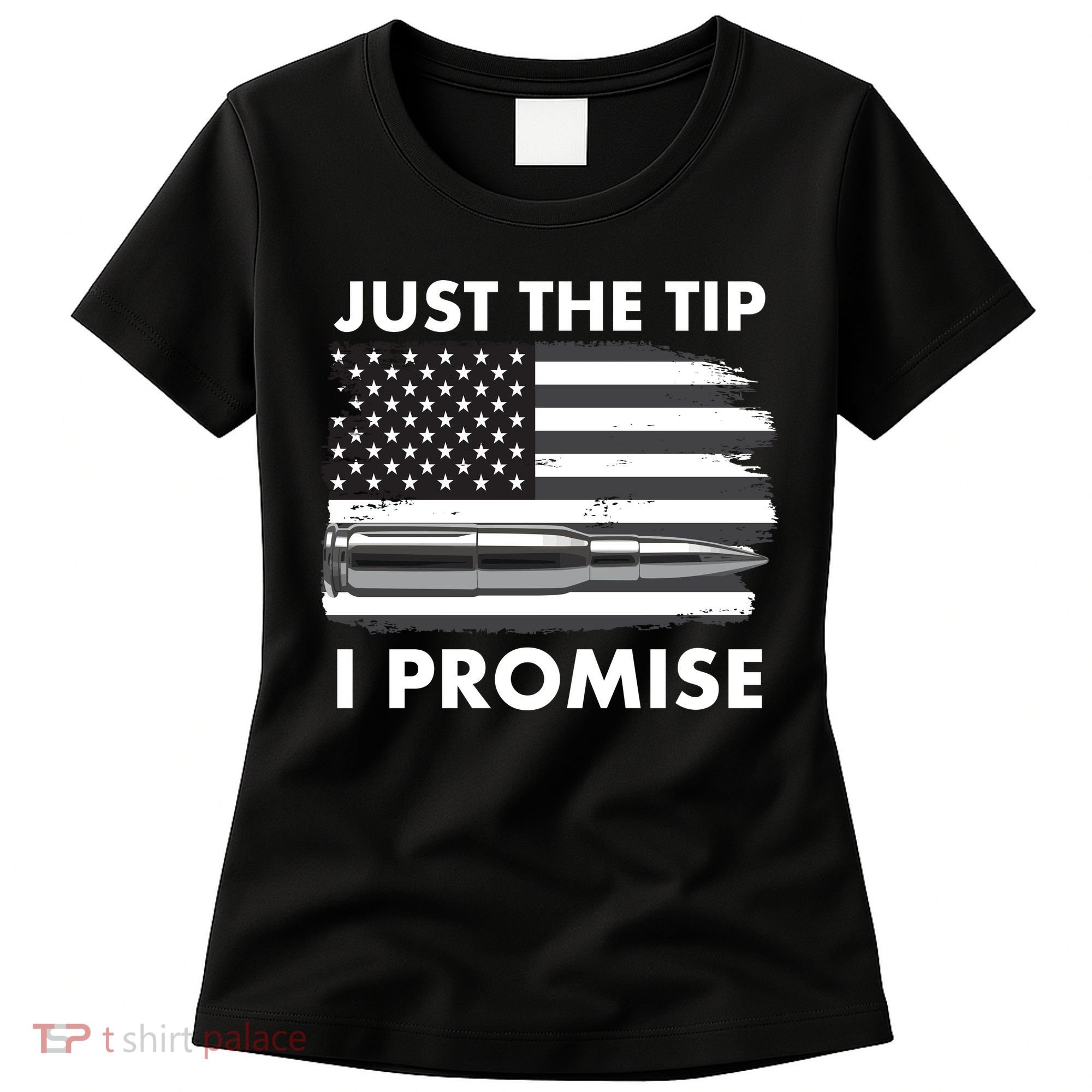 Just the Tip I Promise USA Bullet Flag Women's T-Shirt