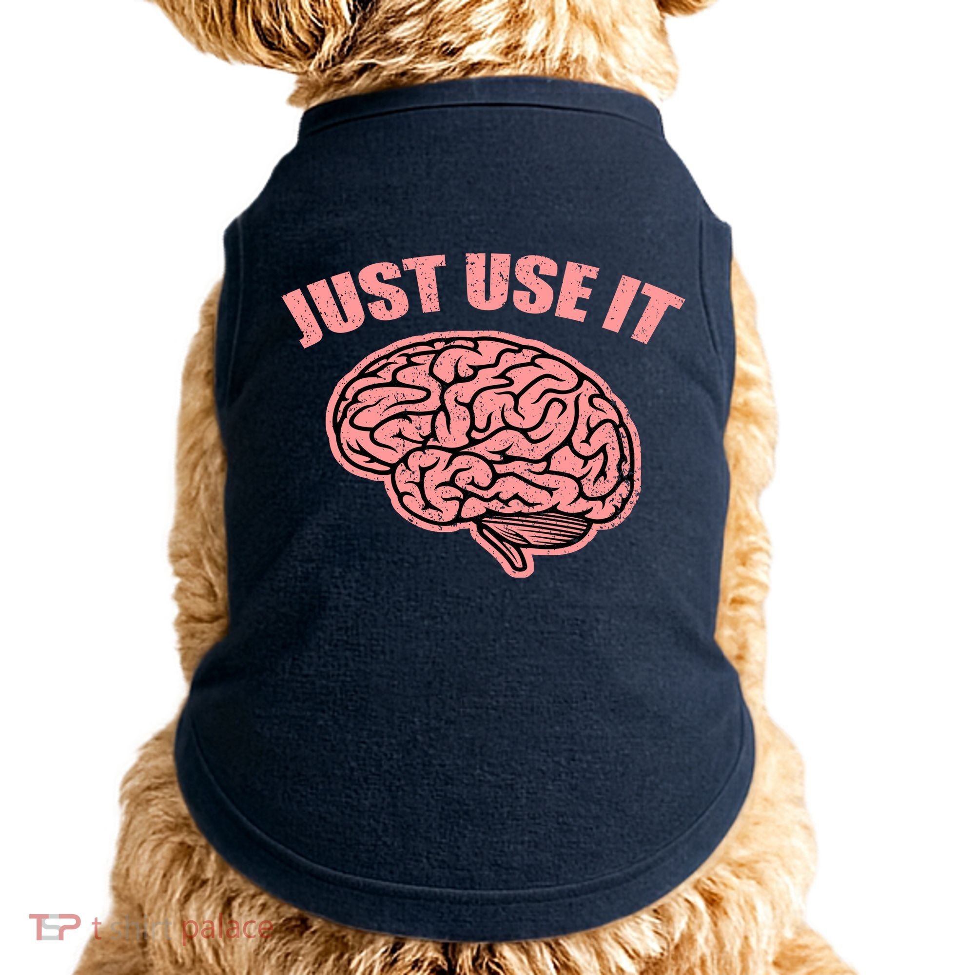 Just Use It Funny Brain Doggie Tank