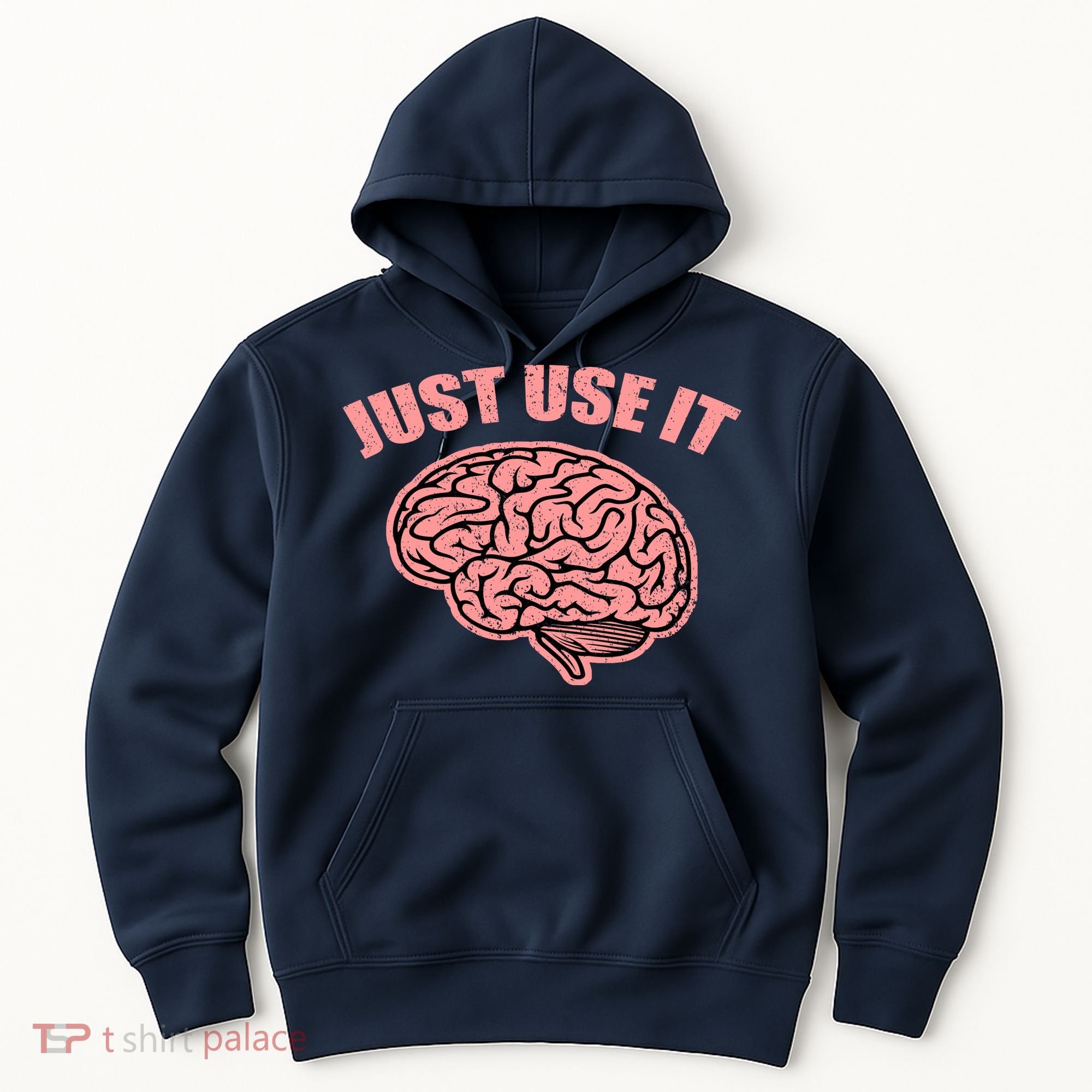 Just Use It Funny Brain Hoodie