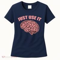 Just Use It Funny Brain Women's T-Shirt thumb 0