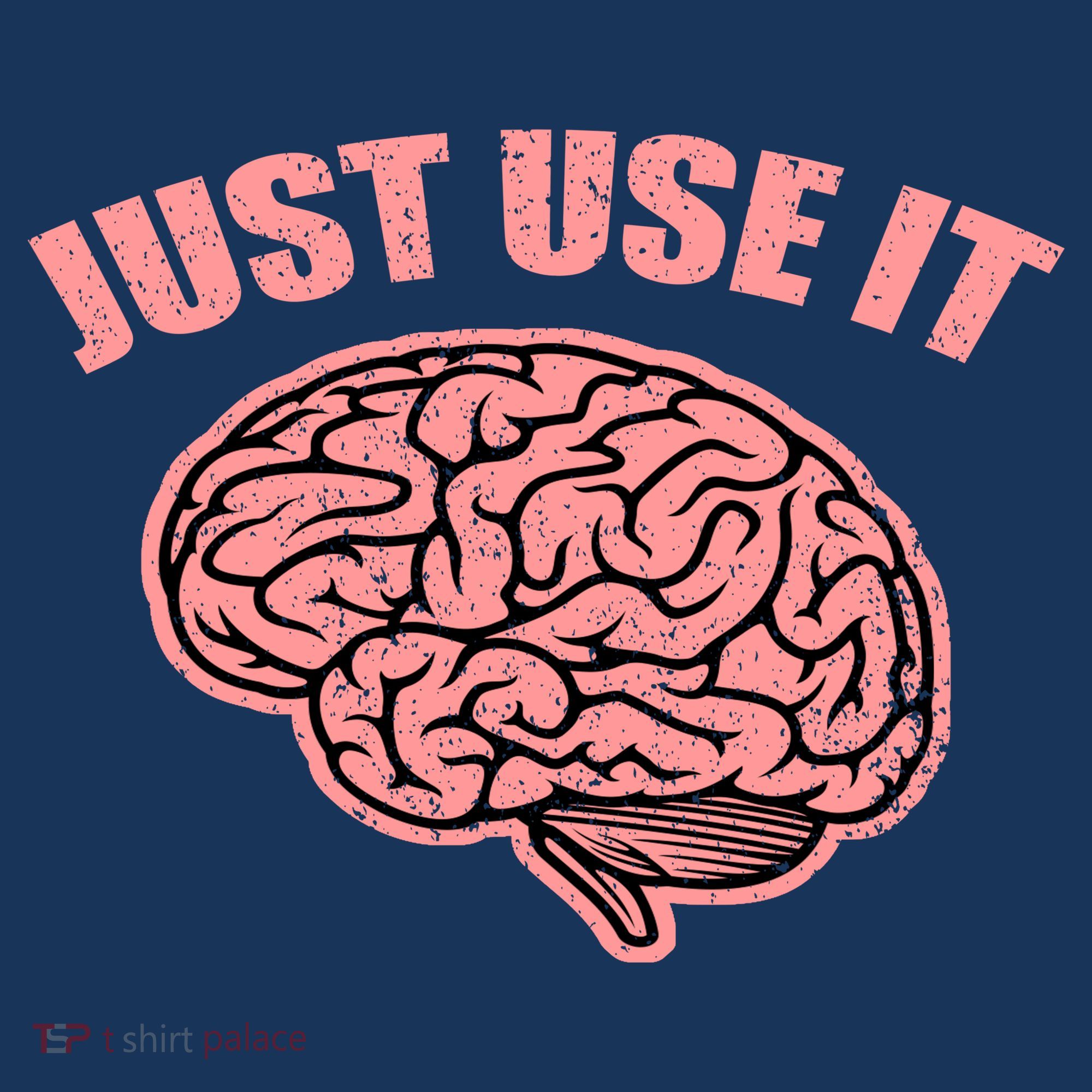 Just Use It Funny Brain Women's T-Shirt