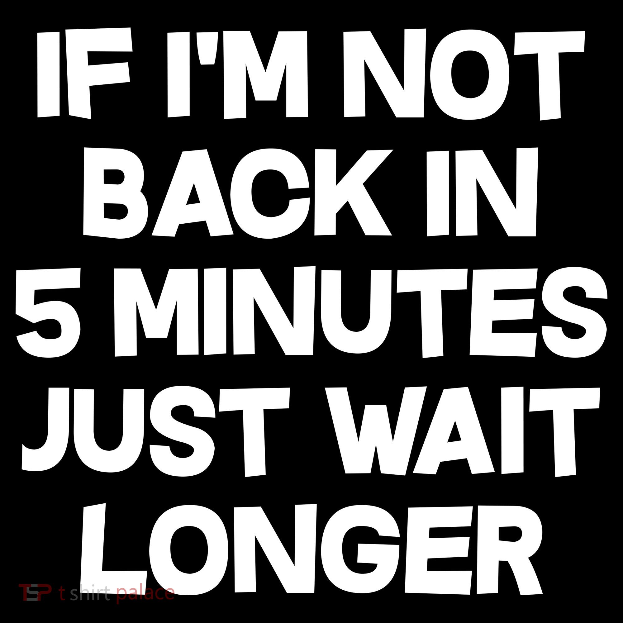 Just Wait Five Minuets Longer Ornament