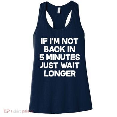 Just Wait Five Minuets Longer Women's Tank Top