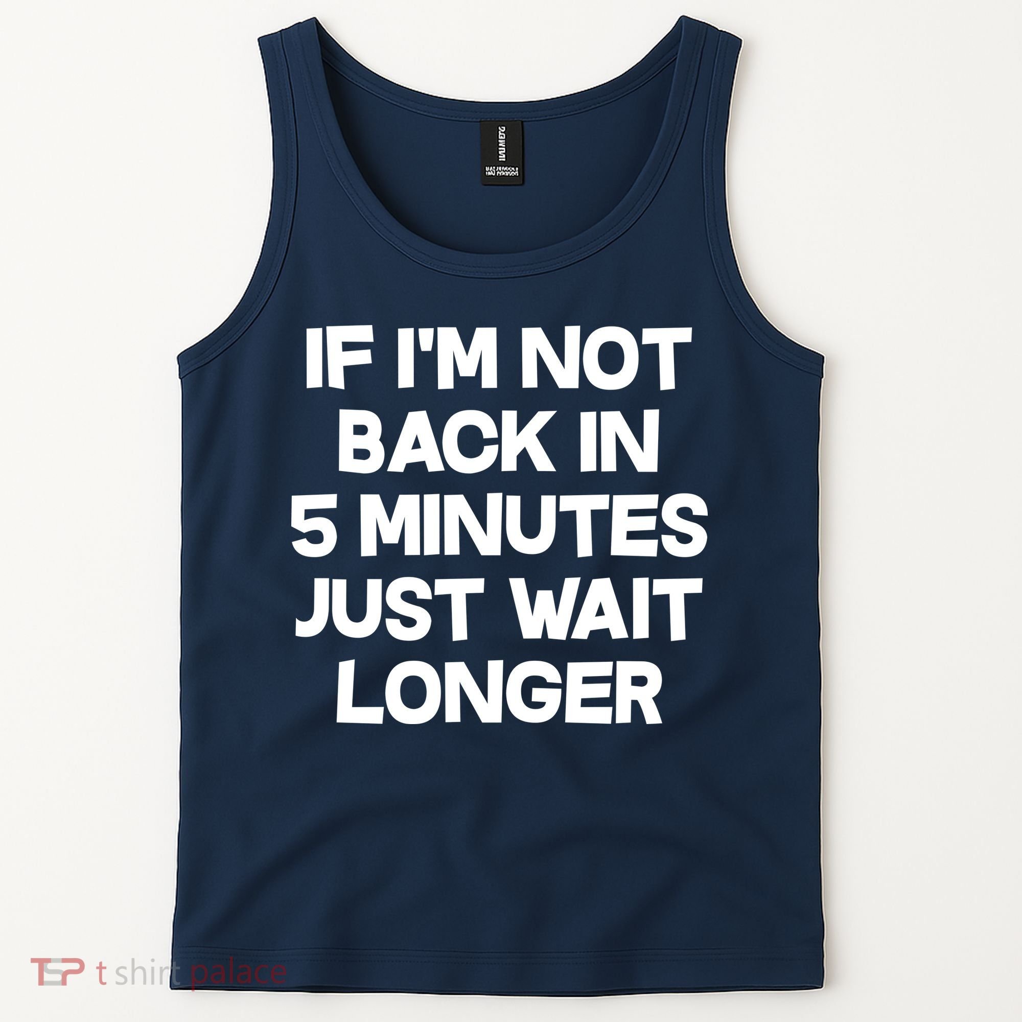 Just Wait Five Minuets Longer Tank Top
