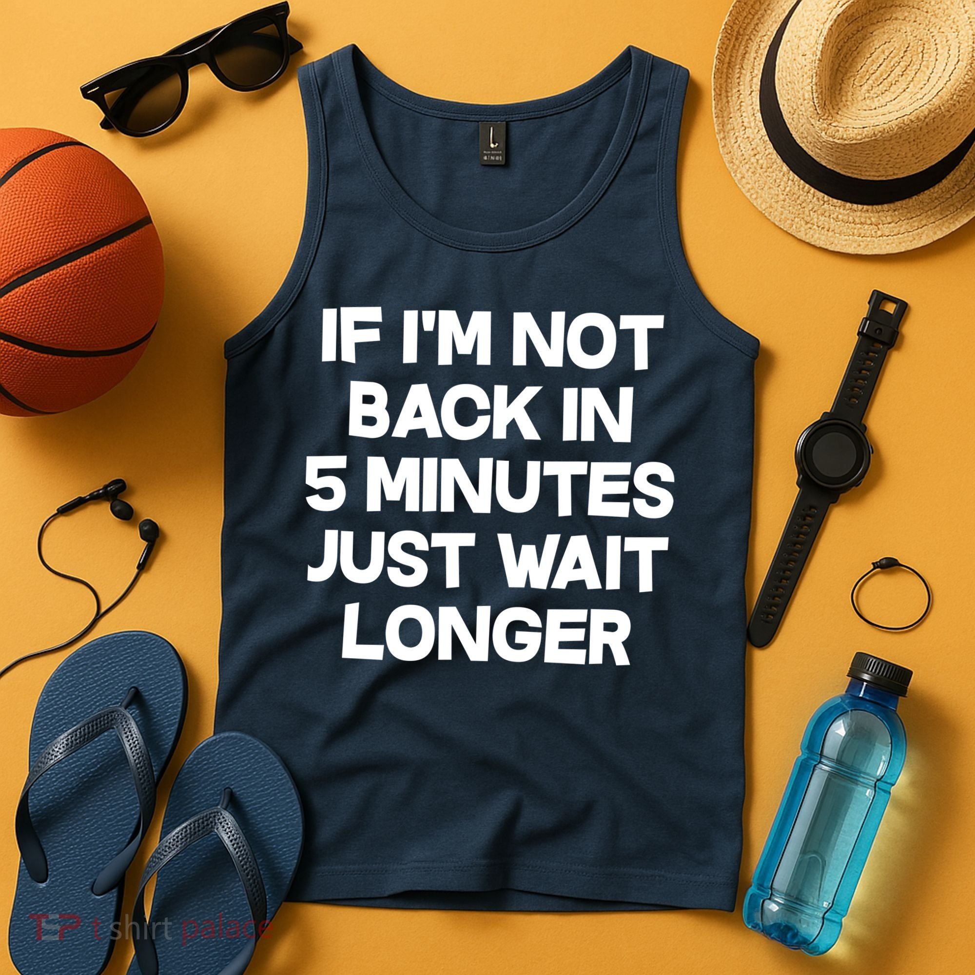 Just Wait Five Minuets Longer Tank Top