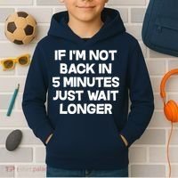 Just Wait Five Minuets Longer Kids Hoodie thumb 2