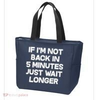 Just Wait Five Minuets Longer Tote Bag thumb 3