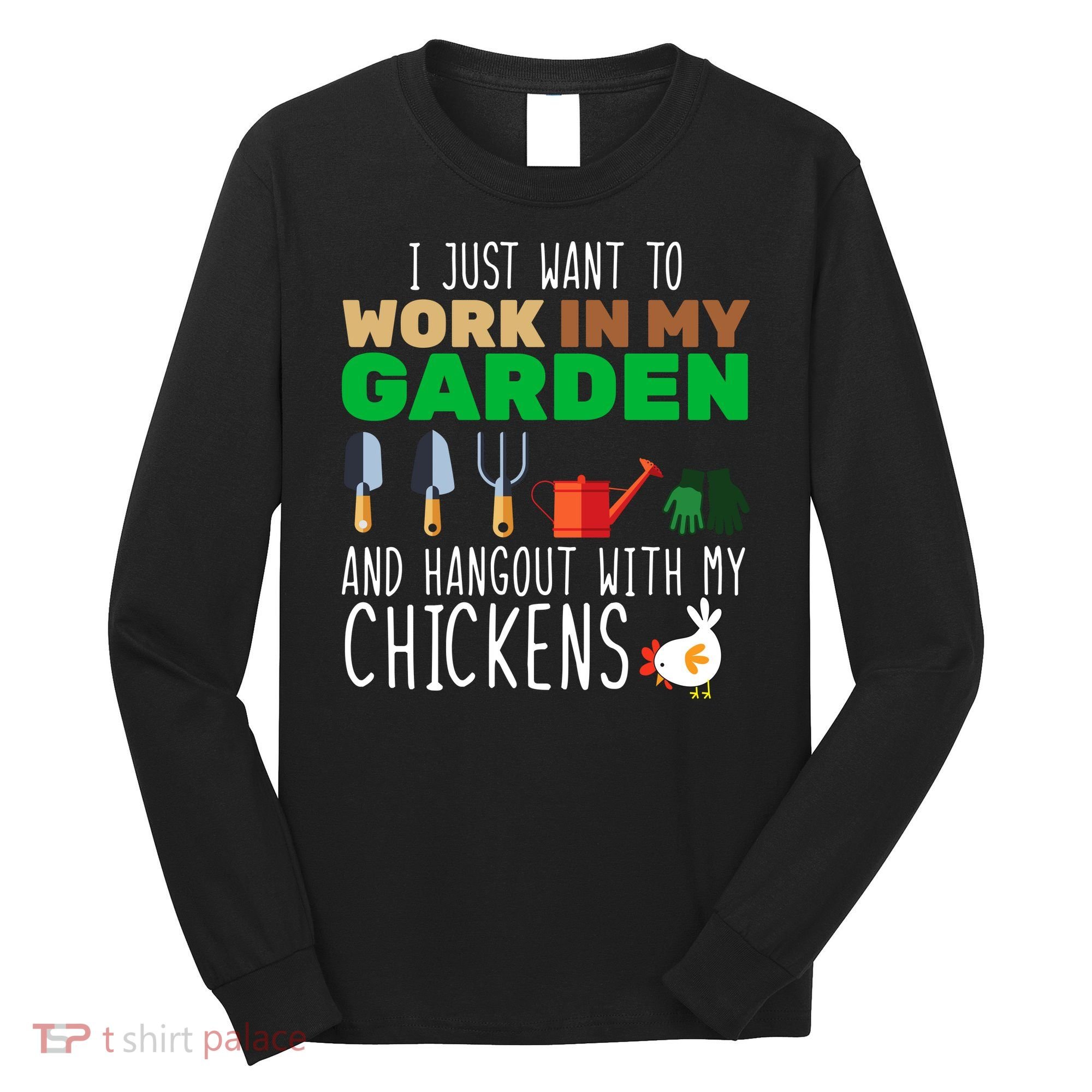 Just Want To Work In My Garden Long Sleeve Shirt