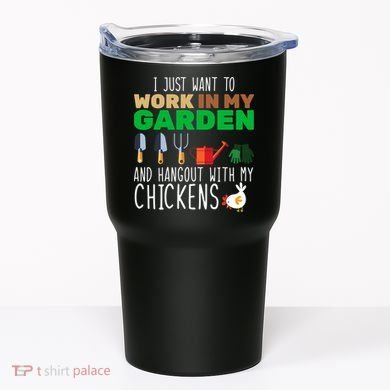 Just Want To Work In My Garden Tumbler