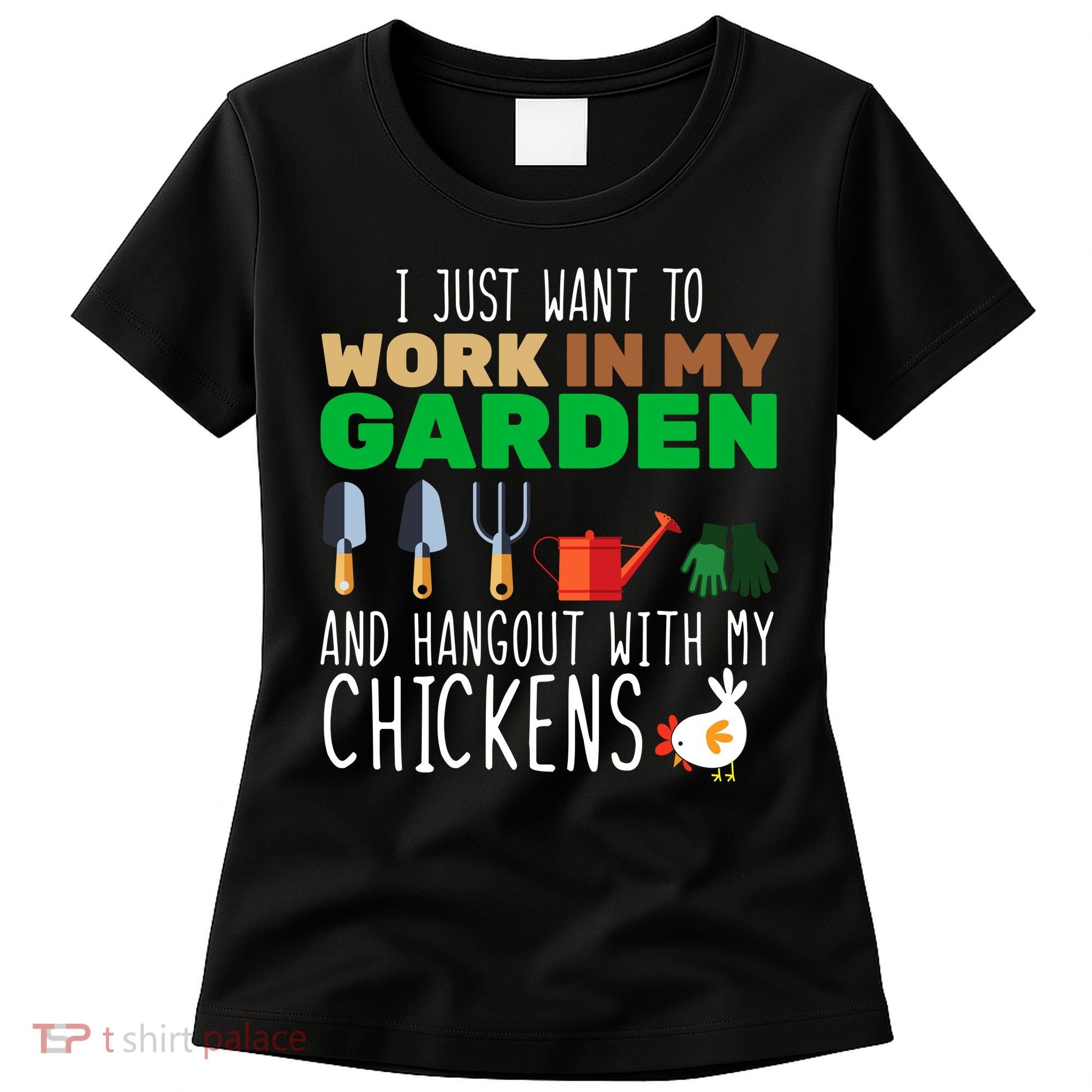 Just Want To Work In My Garden Women's T-Shirt
