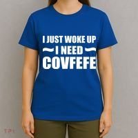 Just Woke Up I Need Covfefe T-Shirt thumb 4