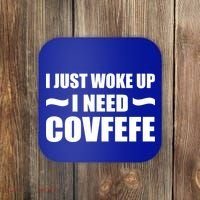 Just Woke Up I Need Covfefe Coaster thumb 0