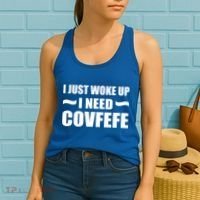 Just Woke Up I Need Covfefe Women's Tank Top thumb 2