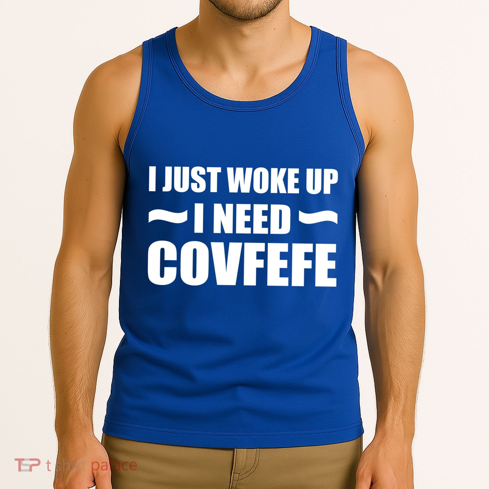 Just Woke Up I Need Covfefe Tank Top