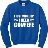 Just Woke Up I Need Covfefe Kids Sweatshirt thumb 0