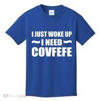 Just Woke Up I Need Covfefe Kids T-Shirt thumb 0