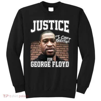 Justice For George Floyd BLM Sweatshirt