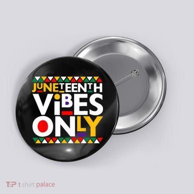 Juneteenth Vibes Only 1865 African American Button
