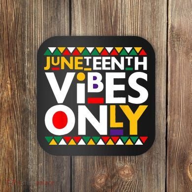 Juneteenth Vibes Only 1865 African American Coaster