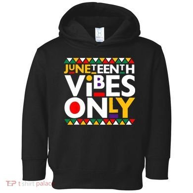 Juneteenth Vibes Only 1865 African American Toddler Hoodie