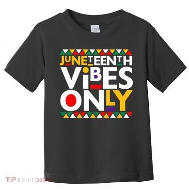 Juneteenth Vibes Only 1865 African American Toddler T-Shirt