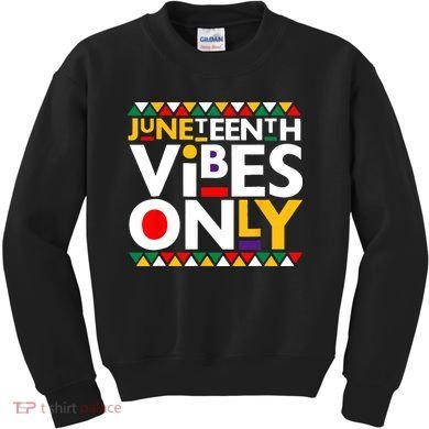 Juneteenth Vibes Only 1865 African American Kids Sweatshirt