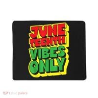 Juneteenth Vibes Only 1865 Black Freedom African American Family Mousepad thumb 0