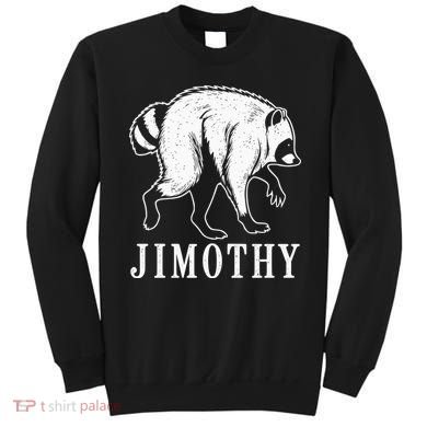 Jimothy Viral Raccoon Meme Sweatshirt