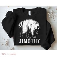 Jimothy Viral Raccoon Meme Sweatshirt thumb 2
