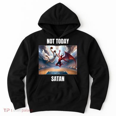 Jesus Vs Satan Playing Basketball Not Today Satan Hoodie