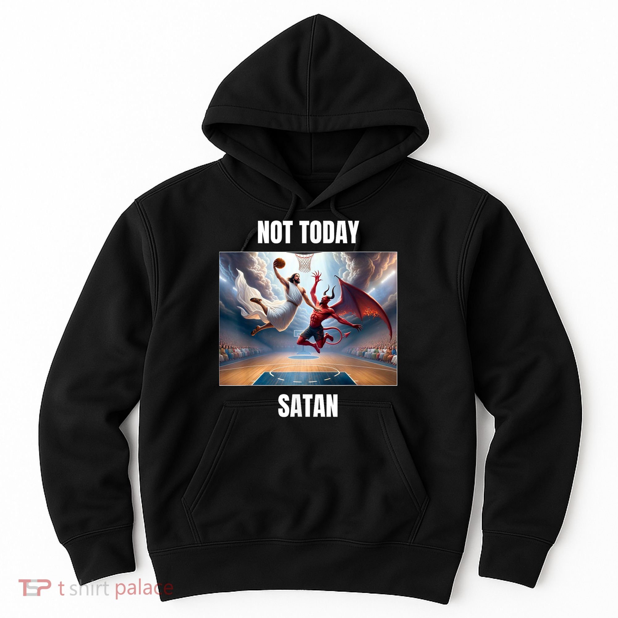 Jesus Vs Satan Playing Basketball Not Today Satan Hoodie
