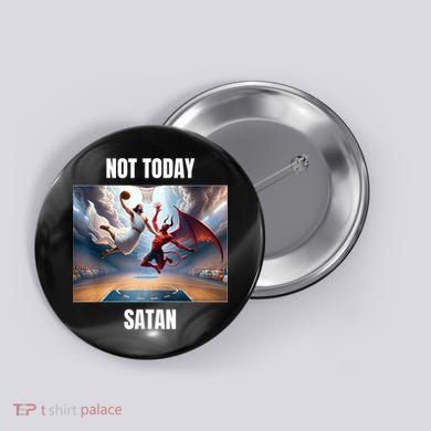 Jesus Vs Satan Playing Basketball Not Today Satan Button