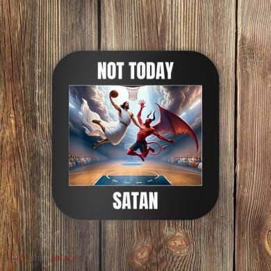 Jesus Vs Satan Playing Basketball Not Today Satan Coaster