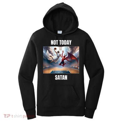 Jesus Vs Satan Playing Basketball Not Today Satan Women's Hoodie