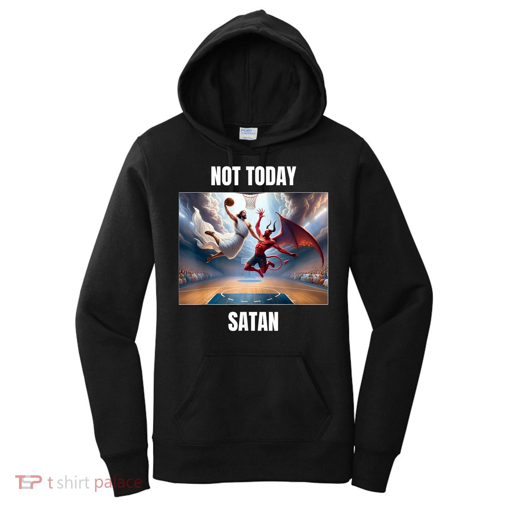 Jesus Vs Satan Playing Basketball Not Today Satan Women's Hoodie