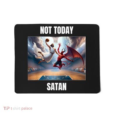 Jesus Vs Satan Playing Basketball Not Today Satan Mousepad