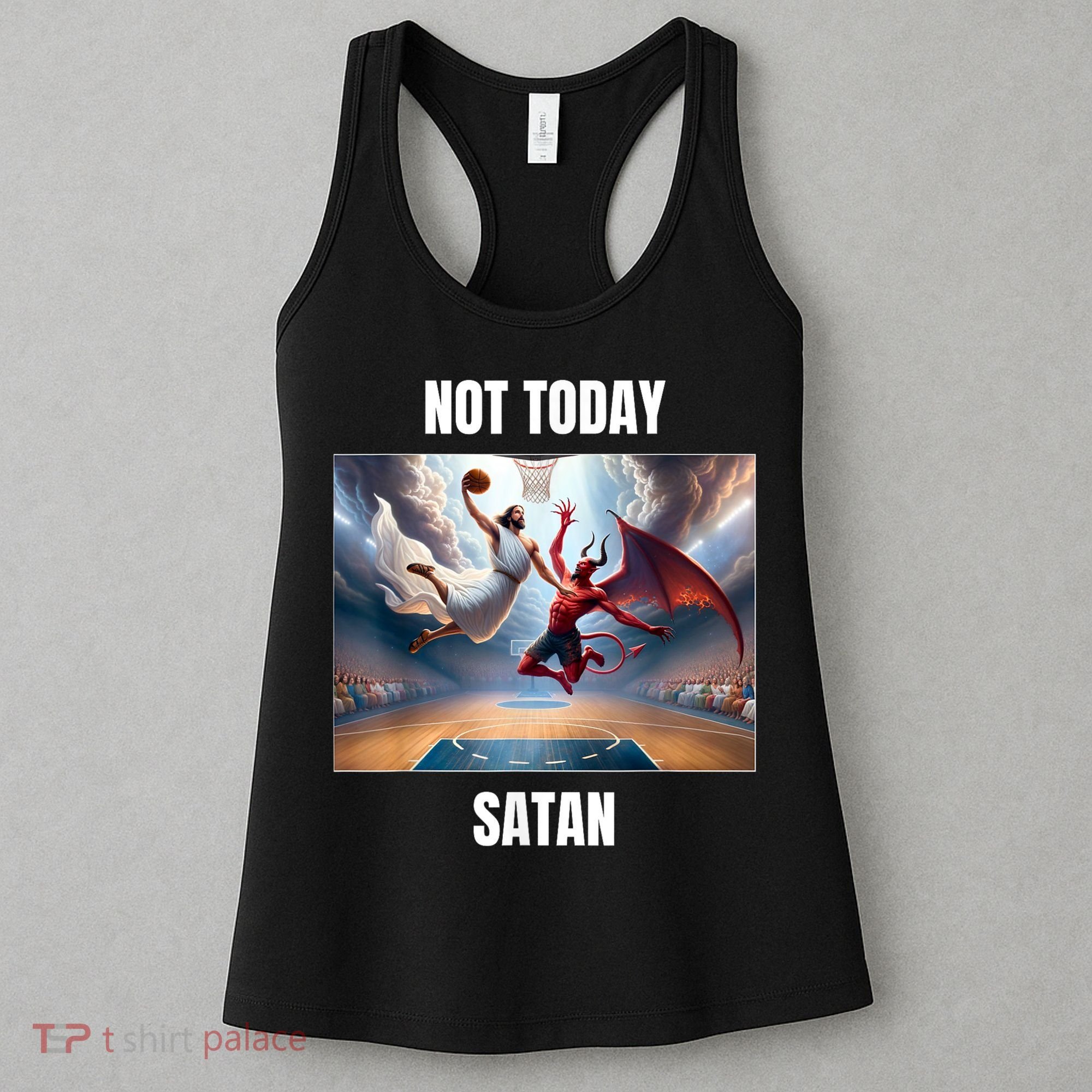 Jesus Vs Satan Playing Basketball Not Today Satan Women's Tank Top