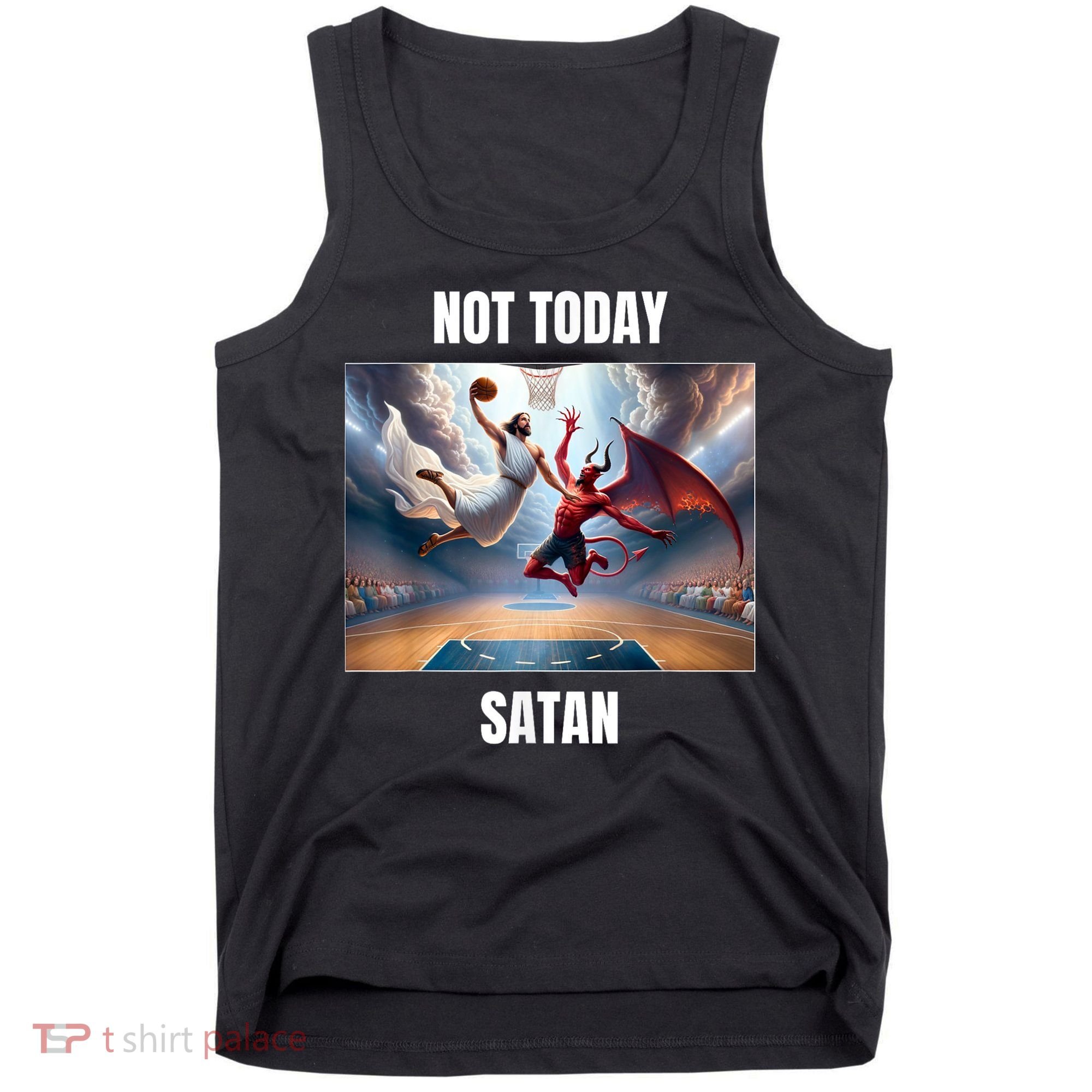 Jesus Vs Satan Playing Basketball Not Today Satan Tank Top