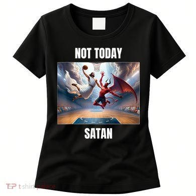 Jesus Vs Satan Playing Basketball Not Today Satan Women's T-Shirt