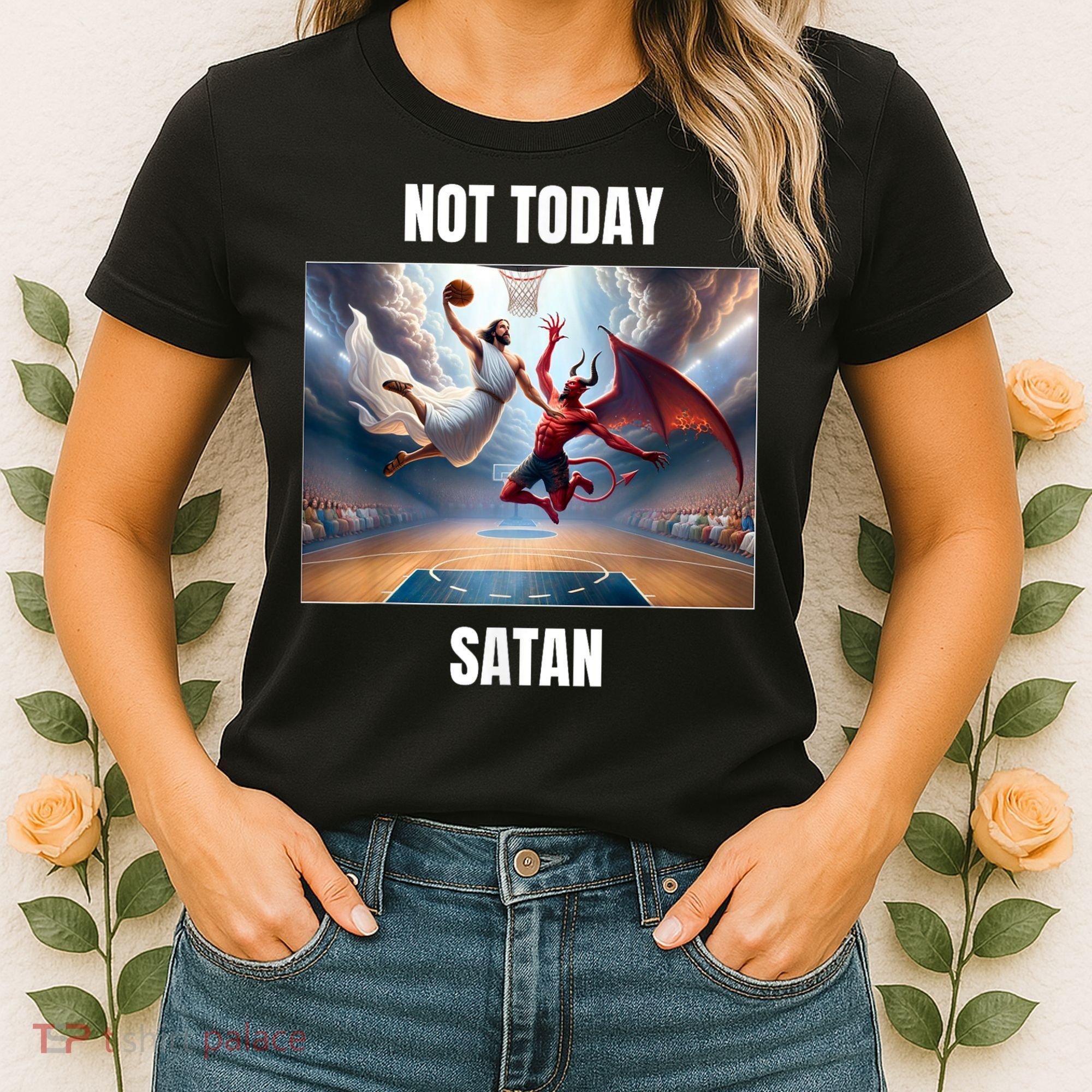Jesus Vs Satan Playing Basketball Not Today Satan Women's T-Shirt