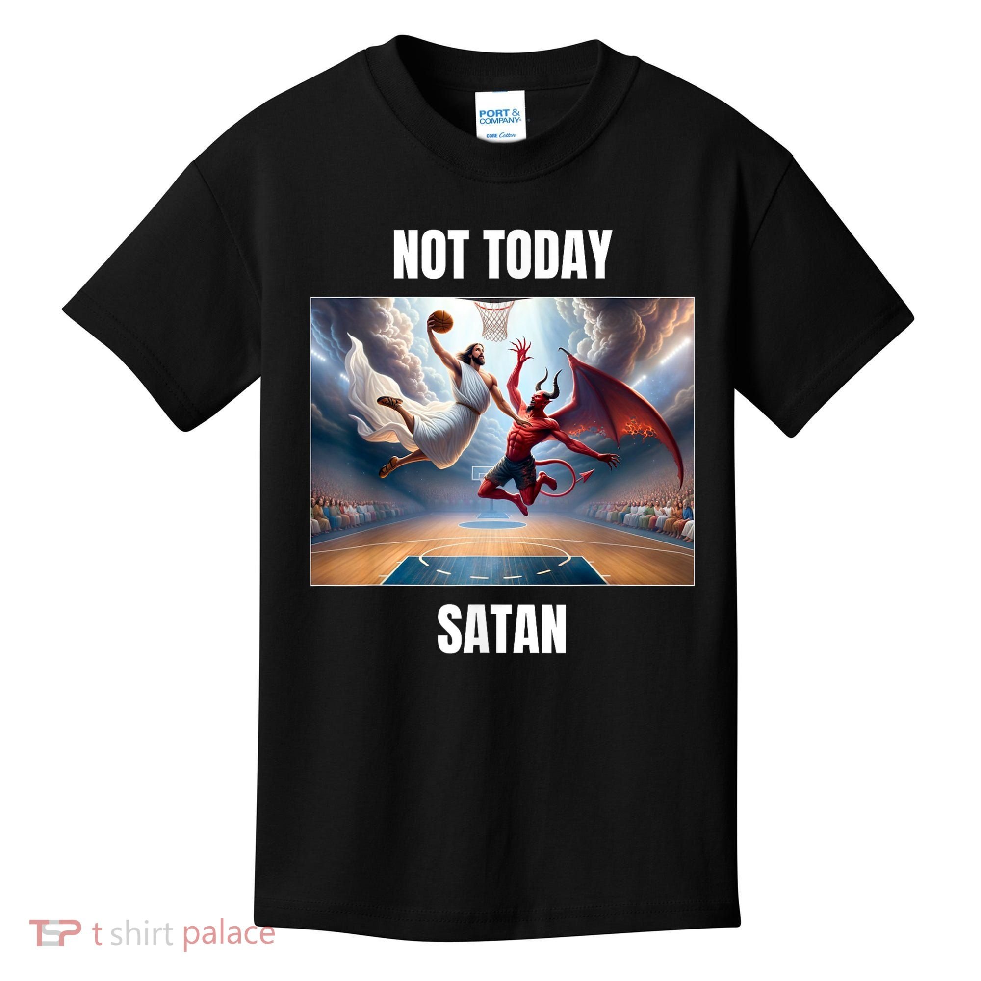 Jesus Vs Satan Playing Basketball Not Today Satan Kids T-Shirt
