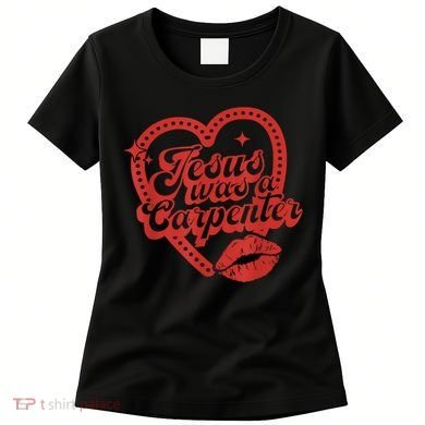 Jesus Was A Carpenter Groovy Christian Bible Women's T-Shirt