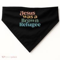 Jesus Was A Brown Refugee USA-Made Doggie Bandana thumb 0